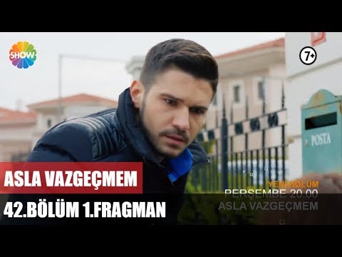 Asla Vazgeçmem 42.Bölüm 1.Fragmanı                                                                                                                                                                                                                        