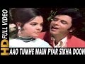 Aao Tumhe Main Pyar Sikha Doon | Mohammed Rafi, Lata Mangeshkar | Upaasna 1971| Sanjay Khan, Mumtaz Aao Tumhe Main Pyar Sikha Doon | Mohammed Rafi, Lata Mangeshkar | Upaasna 1971| Sanjay Khan, Mumtaz