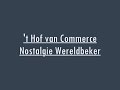 't Hof van Commerce - Nostalgie Wereldbeker