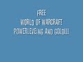 free wow powerleveling and gold free wow powerleveling and gold