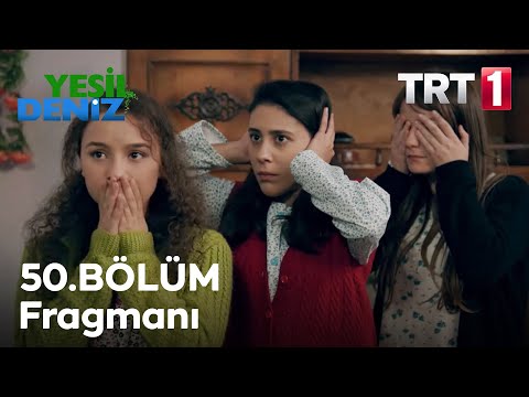 Yeşil Deniz 50. bölüm fragmanı                                                                                                                                                                                                                            