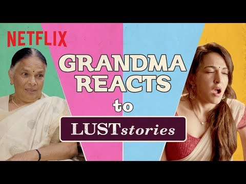 Indian Grandma Reacts To Lust Stories | Netflix