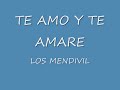 LOS MENDIVIL-TE AMO Y TE AMARE