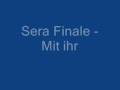 Sera Finale - Mit Ihr