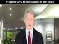 CLINTON SAYS McCAIN MIGHT BE ELECTABLE