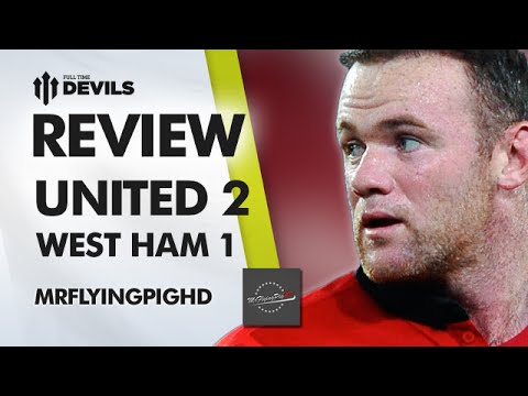 Rooney Had A Mare! | Manchester United 2 West Ham 1 | REVIEW Rooney Had A Mare! | Manchester United 2 West Ham 1 | REVIEW