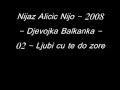 Nijaz Alicic Nijo - 2008 - 02 - Ljubi cu te do zore