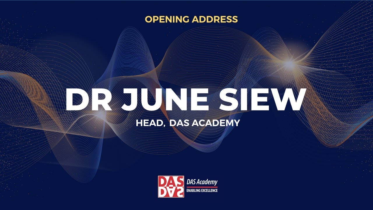2022 DAS Academy Graduation - Opening Address by DR JUNE SIEW