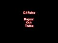 DJ Roine - Ragnar Och Trulsa