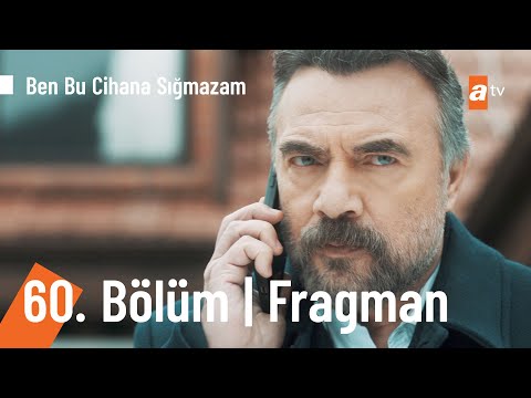 Ben Bu Cihana Sığmazam 60. Bölüm Fragmanı                                                                                                                                                                                                                 