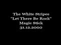 The White Stripes - Let There Be Rock (live AC/DC cover)