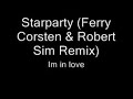 Starparty (Ferry Corsten & Robert Smit Remix) - Im in love
