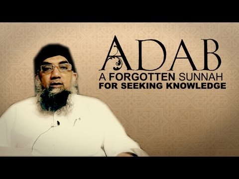 adab - Seeker's Quest Series: Episode 1 Adab: A forgotten sunnah of seeking knowledge By Sheikh ul hadith Mufti Abu Nauman Abdur Raheem Click here for the series pl...