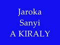 Jaroka Sanyi A KIRALY enekel - Csendes ember lettem ...