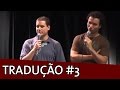 Os Barbixas - Improvável -Tradução Simultânea (com Fabio Rabin e Marco Luque)