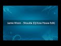 Shoulda (Dj Koss House Edit)