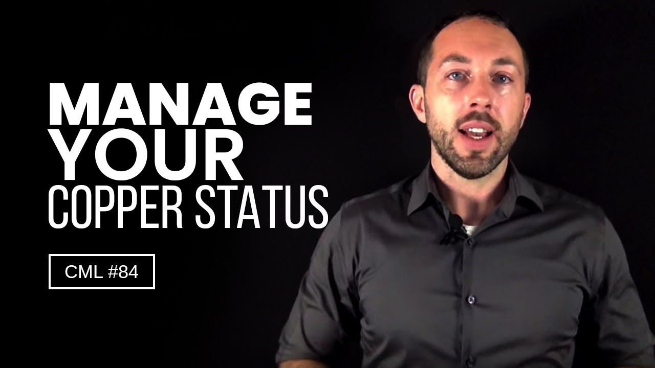 How to Manage Your Copper Status | Chris Masterjohn Lite #84
