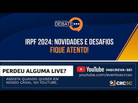 Câmara Técnica Debate IRPF 2024: Novidades e Desafios - Fique Atento!