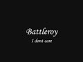 Battleroy - I Dont Care