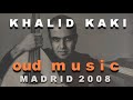 videos de khalid kaki - Nahawend- Oud Music Madrid 2008  خالد كاكي ـ موسيقى عود نهاوند