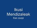 Ikusi Mendizaleak - Ken Zazpi