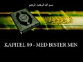 Koranen p� svenska: Kapitel 80 - Med Bister Min [1/1](ABASA)