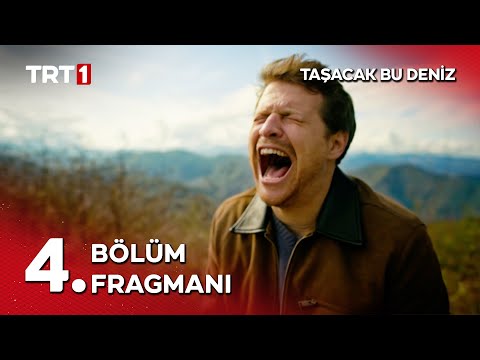 Taşacak Bu Deniz 4. Bölüm Fragmanı                                                                                                                                                                                                                        