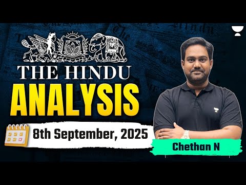 The Hindu Newspaper Analysis | 8th September | UPSC Current Affairs Today | Chethan N