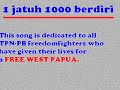 West Papua - Tribute to TPN-PB: 1 jatuh 1000 berdiri