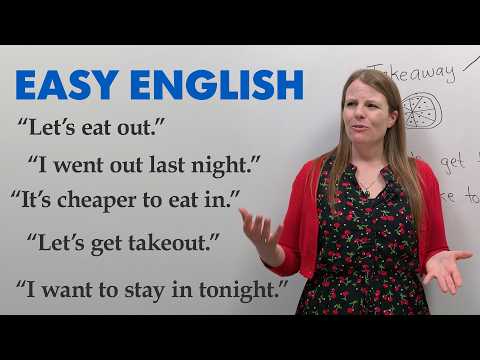 Easy Everyday English: Stay in, Go out, Dine in, Night out...