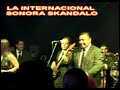 LA INTERNACIONAL SONORA SKANDALOUSTED SENOR Y BAILA