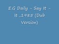 E.G Daily Say It-Say-It (Dub Version)