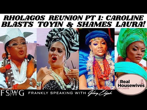 THE REAL HOUSEWIVES OF LAGOS REUNION PART 1: CAROLINE BREAKS ALL THE TABLES, TOYIN | GLORY ELIJAH