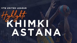 Hightlits of the match — VTB United league: «Khimki» vs «Astana»