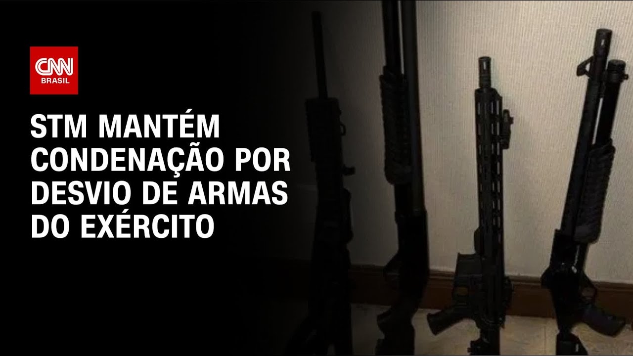 STM mantém condenação por desvio de armas do exército | CNN NOVO DIA