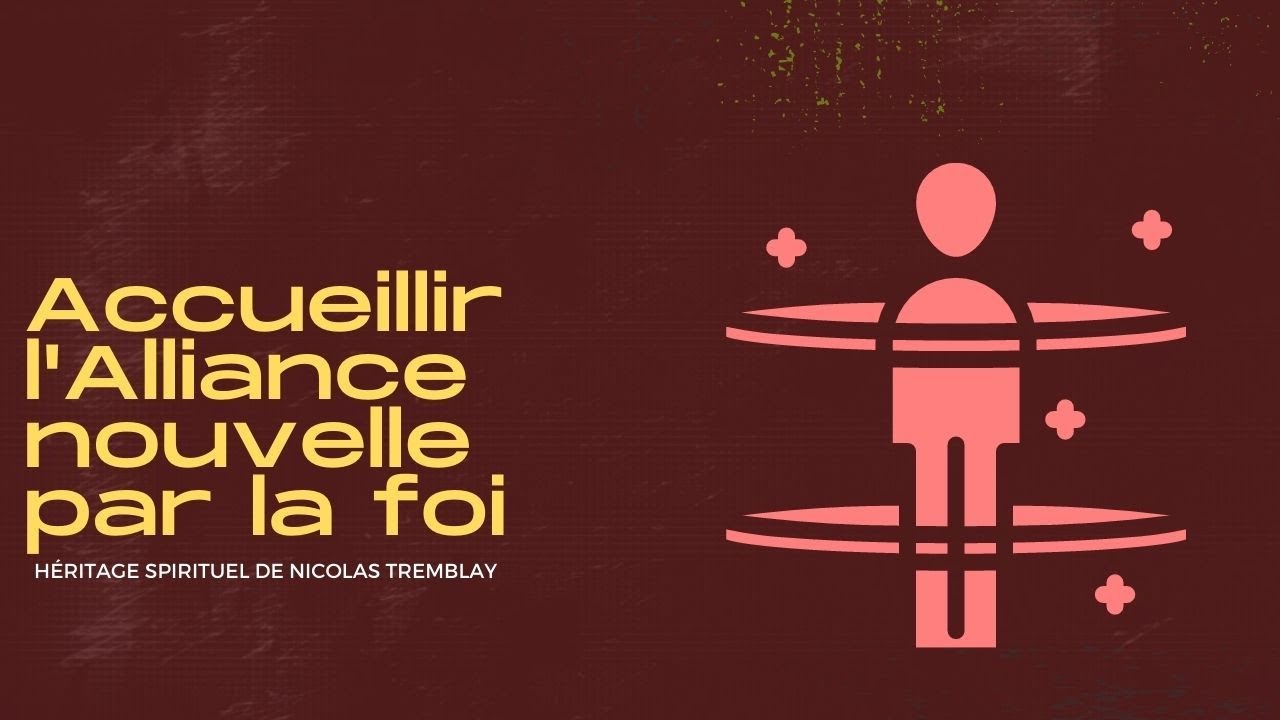 9. Accueillir l'Alliance nouvelle par la foi