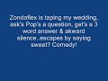 a friend is taping family after a wedding and runs into a man of few words...then says sweet?