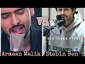 Download Armaan Malik Vs Stebin Ben Singing Battle Mp3 Song