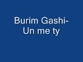 Burim Gashi-Un me ty.wmv