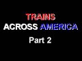 trains across america   part 2