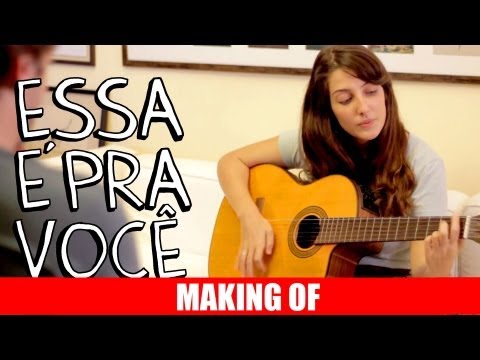 MAKING OF - ESSA É PRA VOCÊ