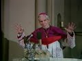Bishop Fulton Sheen- His Last Words Part I