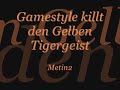 Gamestyle killt den Gelben Tigergeist