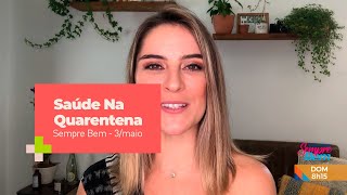 Programa Sempre Bem – Saúde Na Quarentena – 3/maio