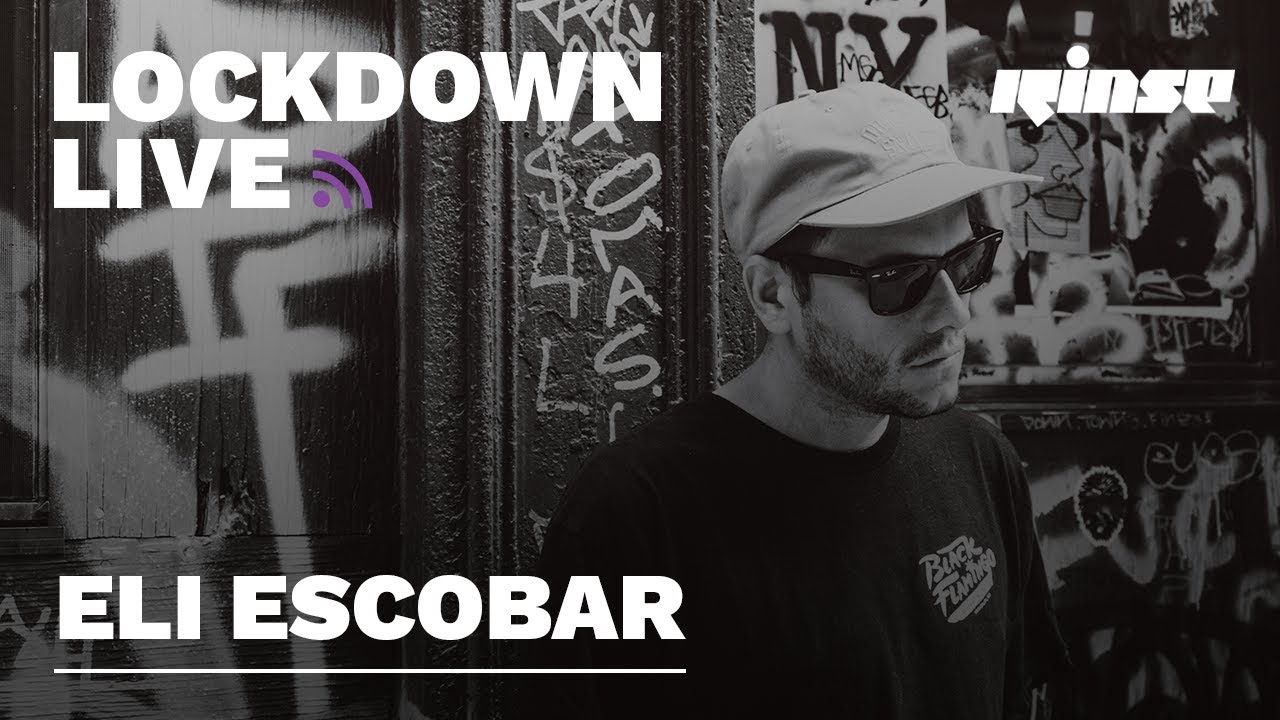 Eli Escobar - Live @ Rinse FM x Lockdown Live 006 2020