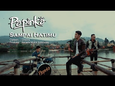 Papinka - Sampai Hatimu (Official Music Video With Lyric) Papinka - Sampai Hatimu (Official Music Video With Lyric)