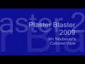 Plaster Blaster 2009 Colonial Viper
