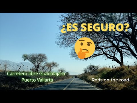 Carretera libre Guadalajara - Puerto Vallarta 2021 | Rods on the road