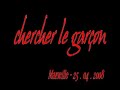 daniel darc live @ marseille le 25.04.2008
chercher le gar�on
