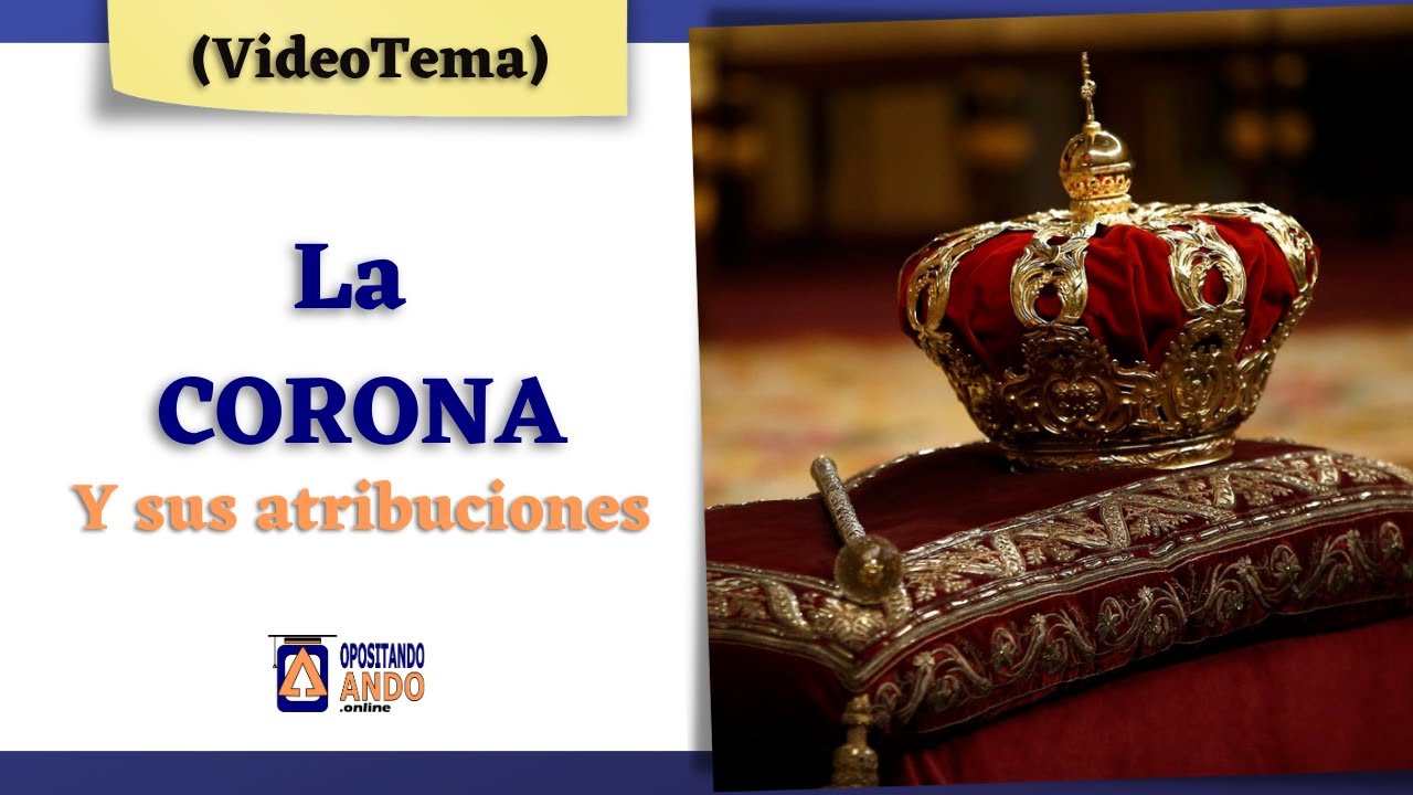 [𝗩𝗜𝗗𝗘𝗢𝗧𝗘𝗠𝗔] 📚 La 𝗖𝗢𝗥𝗢𝗡𝗔👑; Y sus Atribuciones.